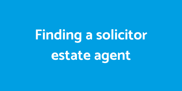 Finding a solicitor estate agent
