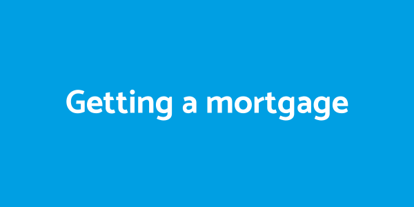 Getting a mortgage