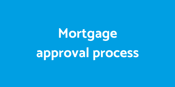 Mortgage approval process