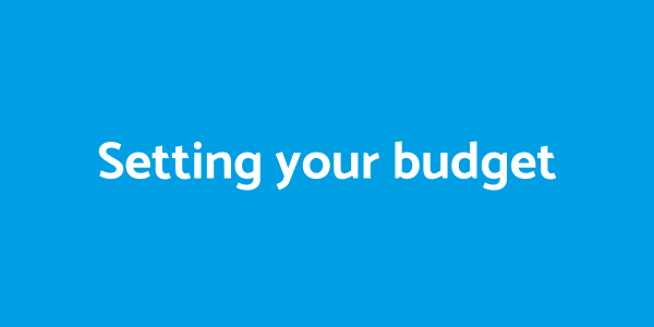 Setting your budget