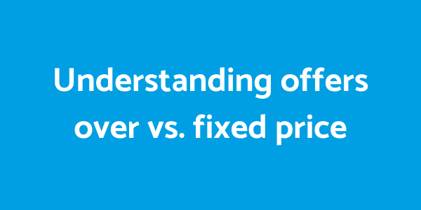 Understanding offers over vs fixed price
