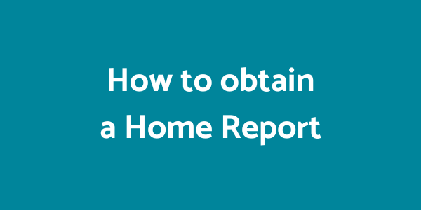How to obtain a Home Report