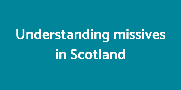 Understanding missives in Scotland