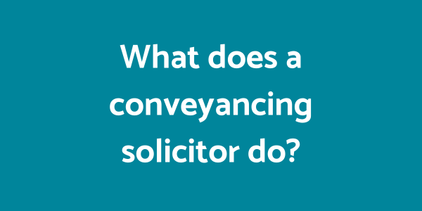 What Does a Conveyancing Solicitor Do